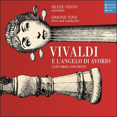 Simone Toni 비발디: 오보에 협주곡 1집 (Vivaldi E L&#39;Angelo Di Avorio Vol.1 - Late Oboe Concertos) 시몬 토니