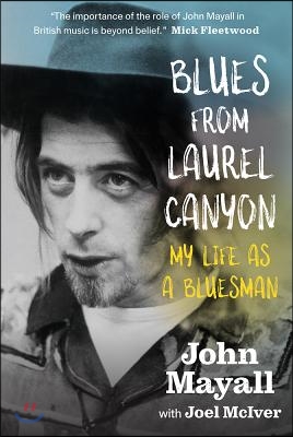 Blues from Laurel Canyon: My Life as a Bluesman