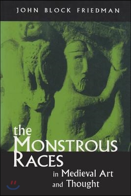 The Monstrous Races in Medieval Art and Thought