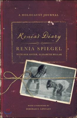 Renia&#39;s Diary: A Holocaust Journal