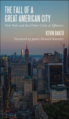 The Fall of a Great American City: New York and the Urban Crisis of Affluence