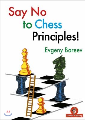 Say No to Chess Principles!