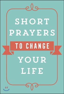 Short Prayers to Change Your Life