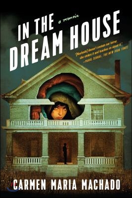 In the Dream House: A Memoir