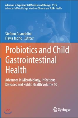 Probiotics and Child Gastrointestinal Health: Advances in Microbiology, Infectious Diseases and Public Health Volume 10