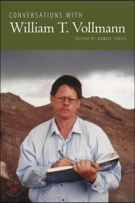 Conversations with William T. Vollmann