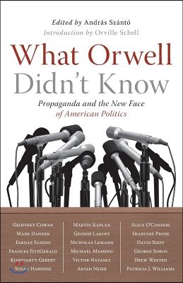 What Orwell Didn&#39;t Know