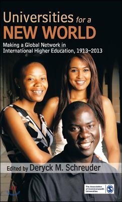 Universities for a New World: Making a Global Network in International Higher Education, 1913-2013