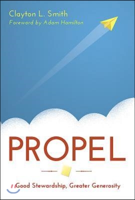 Propel: Good Stewardship, Greater Generosity