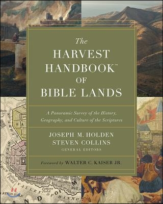 The Harvest Handbook of Bible Lands: A Panoramic Survey of the History, Geography, and Culture of the Scriptures