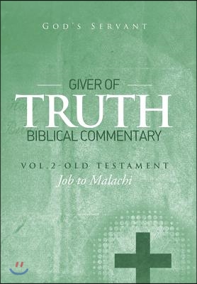 Giver of Truth Biblical Commentary-Vol. 2: Old Testament