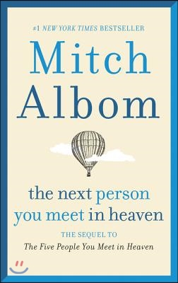 The Next Person You Meet in Heaven : The Sequel to the Five People You Meet in Heaven