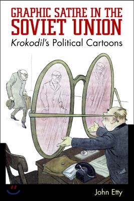 Graphic Satire in the Soviet Union: Krokodil&#39;s Political Cartoons