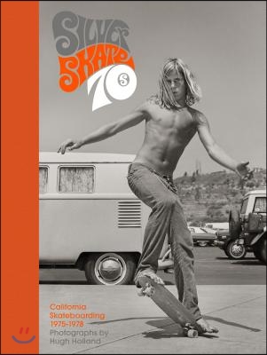 Silver. Skate. Seventies.: (Photography Books, Seventies Coffee Table Book, 70's Skateboarding Books, Black and White Lifestyle Photography)