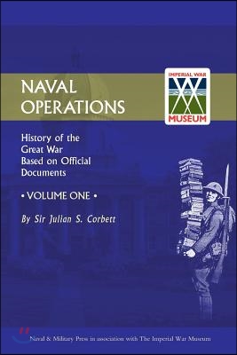 Official History of the War. Naval Operations - Volume I