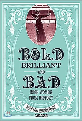 The Bold, Brilliant and Bad