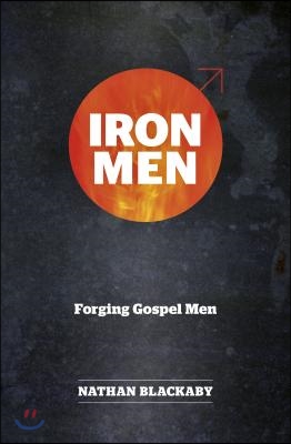 Iron Men: Forging Gospel Men