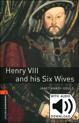 Oxford Bookworms Library Level 2 : Henry VIII and his Six Wives (Paperback + MP3 다운로드, 3rd Edition)