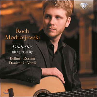 Roch Modrzejewski 기타로 연주하는 19세기의 유명 오페라 (Fantasias on Operas by Coste, Legnani, Giuliani, Bobrowicz, Mertz, Regondi)