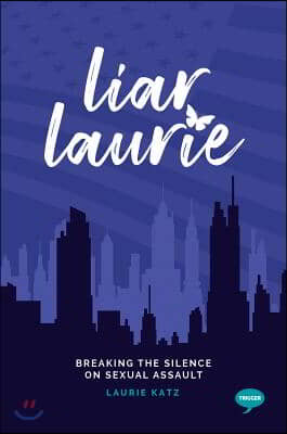 Liar Laurie: Breaking the Silence on Sexual Assault