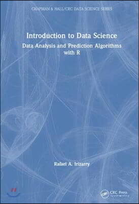 Introduction to Data Science: Data Analysis and Prediction Algorithms with R