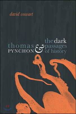 Thomas Pynchon and the Dark Passages of History