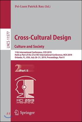 Cross-Cultural Design. Culture and Society: 11th International Conference, CCD 2019, Held as Part of the 21st Hci International Conference, Hcii 2019,