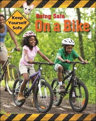 Keep Yourself Safe: Being Safe on a Bike