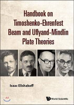 Handbook on Timoshenko-Ehrenfest Beam and Uflyand- Mindlin Plate Theories