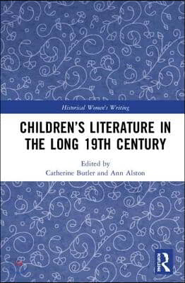 Children’s Literature in the Long 19th Century