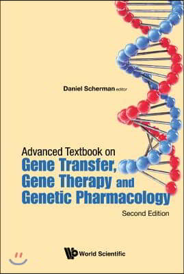 Advanced Textbook on Gene Transfer, Gene Therapy and Genetic Pharmacology: Principles, Delivery and Pharmacological and Biomedical Applications of Nuc