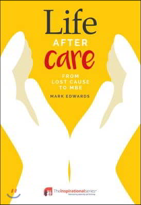 Life After Care: From Lost Cause to MBE