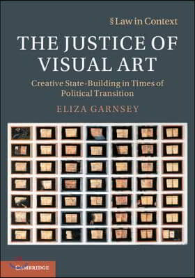 The Justice of Visual Art: Creative State-Building in Times of Political Transition