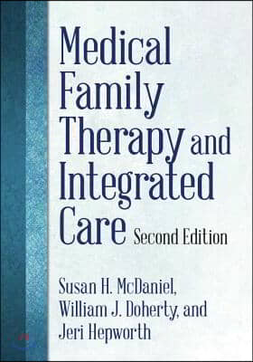 Medical Family Therapy and Integrated Care