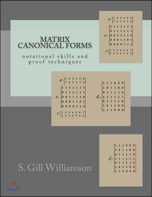 Matrix Canonical Forms: notational skills and proof techniques