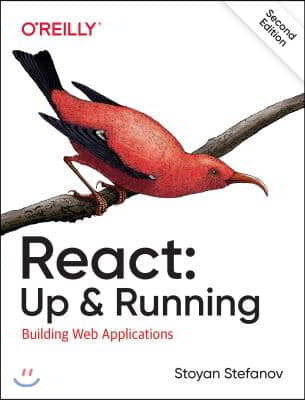 React: Up &amp; Running: Building Web Applications