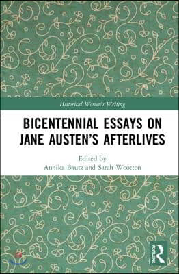 Bicentennial Essays on Jane Austen’s Afterlives