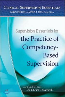 Supervision Essentials for the Practice of Competency-Based Supervision