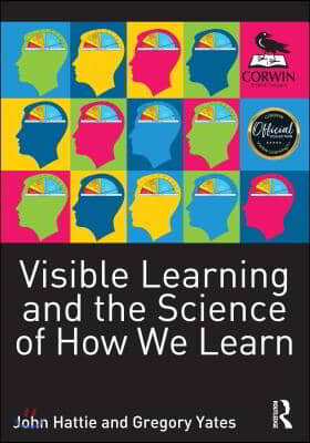 Visible Learning and the Science of How We Learn