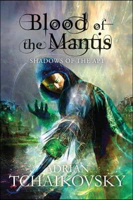 Blood of the Mantis: Shadows of the Apt