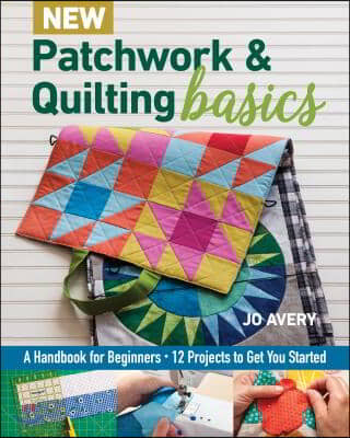 New Patchwork &amp; Quilting Basics