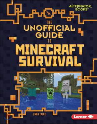 The Unofficial Guide to Minecraft Survival