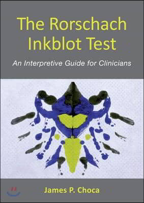 The Rorschach Inkblot Test: An Interpretive Guide for Clinicians