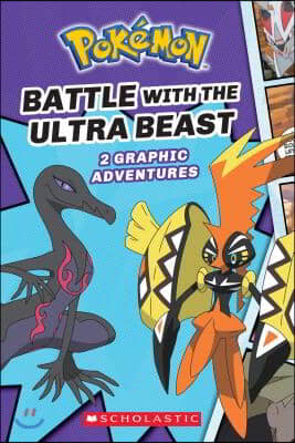 Battle with the Ultra Beast (Pok&#233;mon: Graphic Collection): Volume 1