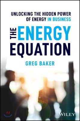 The Energy Equation: Unlocking the Hidden Power of Energy in Business