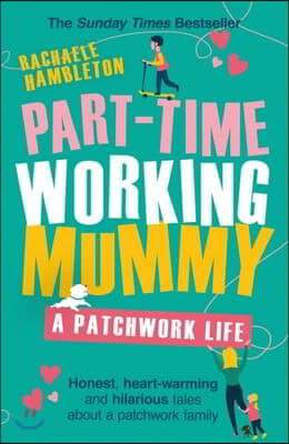 Part-Time Working Mummy: A Patchwork Life