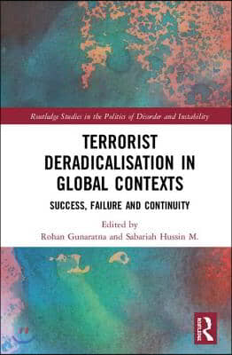 Terrorist Deradicalisation in Global Contexts