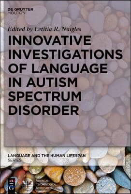 Innovative Investigations of Language in Autism Spectrum Disorder