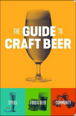 The Guide to Craft Beer