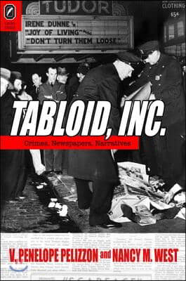 Tabloid, Inc: Crimes, Newspapers, Narratives